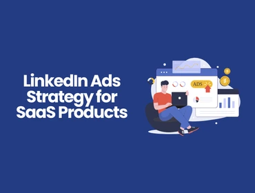 LinkedIn Ads Strategy for SaaS Products