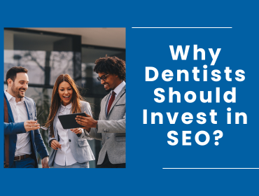 Why Dentists Should Invest in SEO